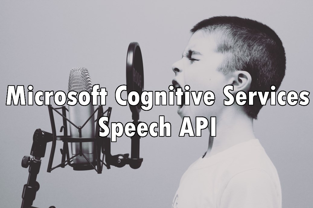 Microsoft Cognitive Services - Speech API